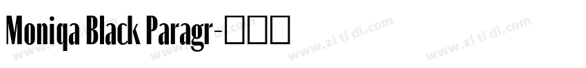 Moniqa Black Paragr字体转换 Moniqa Black Paragr字体转换